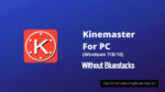 KineMaster For PC without blustacks download